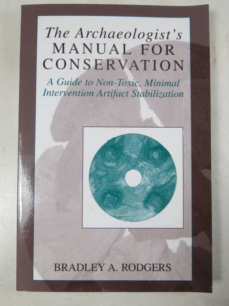 The archaeologist's manual for conservation - Bradley Rogers