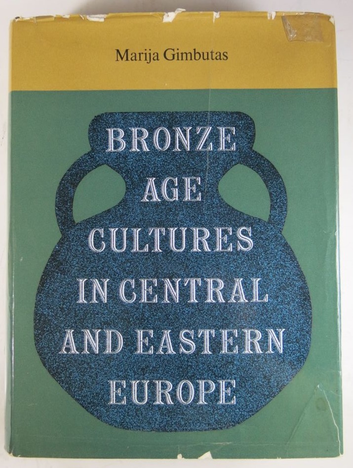 Bronze Age Cultures in Central and Eastern Europe -  Marija Gimbutas