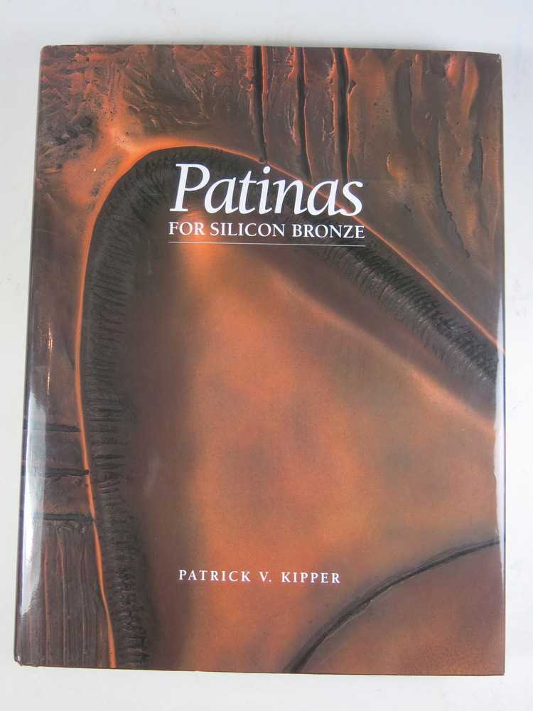 Patinas for Silicon Bronze by Patrick V Kipper