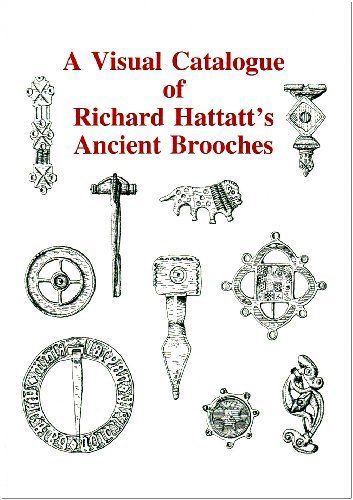 BOOK: A Visual Catalogue of Richard Hattatt's Ancient Brooches